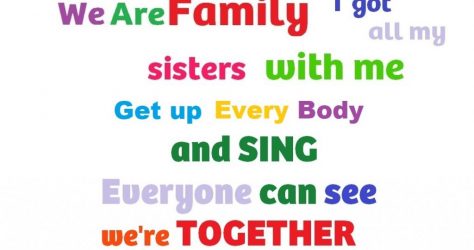 we are family-got all my sisters-get up everybody and swing- we're together
